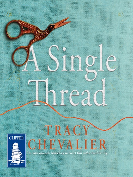 Title details for A Single Thread by Tracy Chevalier - Available